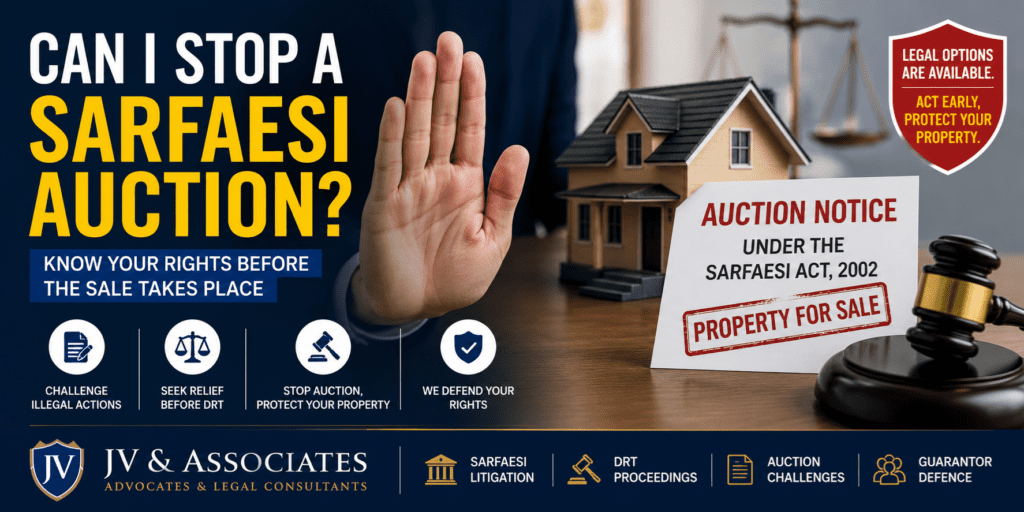Can I Stop a SARFAESI Auction? A Practical Guide for Borrowers ?