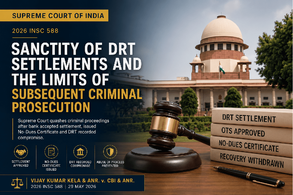 Sanctity of DRT Settlements and the Limits of Subsequent Criminal Prosecution: Supreme Court Reaffirms Protection of Commercial Settlements